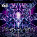 Inspired by both rappers and rock groups alike, ‘Mercenary’ is the hot new album from ‘MNA’.